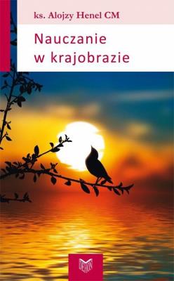 Nauczanie w krajobrazie. Autor: Henel Alojzy. SmakLiter.pl Okładka książki Nauczanie w krajobrazie