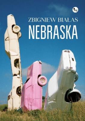 Nebraska. Autor: Białas Zbigniew. SmakLiter.pl Okładka książki Nebraska