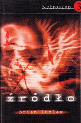 Nekroskop 3. Źródło w.2016. Autor: Lumley Brian. SmakLiter.pl Okładka książki Nekroskop 3. Źródło w.2016