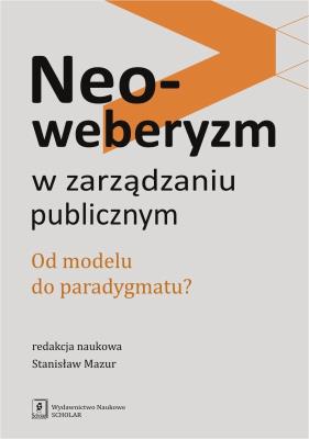 Okładka książki Neoweberyzm w zarządzaniu publicznym