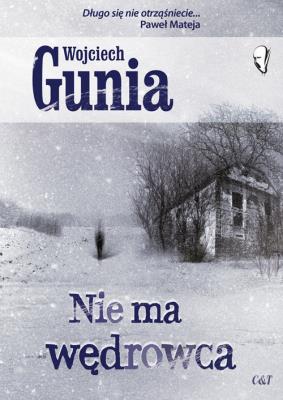 Nie ma wędrowca. Autor: Wojciech Gunia. SmakLiter.pl Okładka książki Nie ma wędrowca