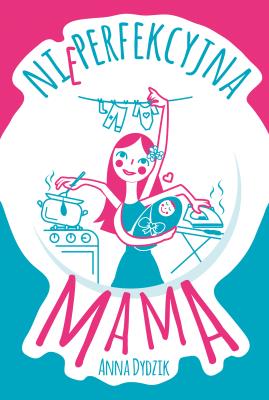 Okładka książki Nieperfekcyjna mama