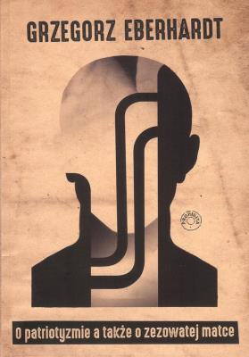 O patriotyzmie, a także o zezowatej matce. Autor: Eberhardt Grzegorz. SmakLiter.pl Okładka książki O patriotyzmie, a także o zezowatej matce
