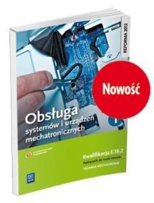 Obsługa urządzeń i systemów mechatronicznych. Kwalifikacja E. Autor: Adrian Mikołajczak. SmakLiter.pl Okładka książki Obsługa urządzeń i systemów mechatronicznych. Kwalifikacja E