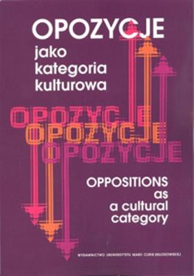 Okładka książki Opozycje jako kategoria kulturowa