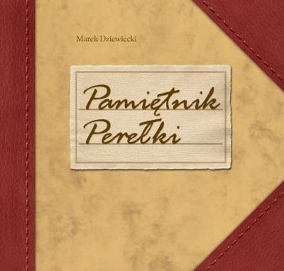 Pamiętnik Perełki. Autor: Marek Dziewiecki. SmakLiter.pl Okładka książki Pamiętnik Perełki