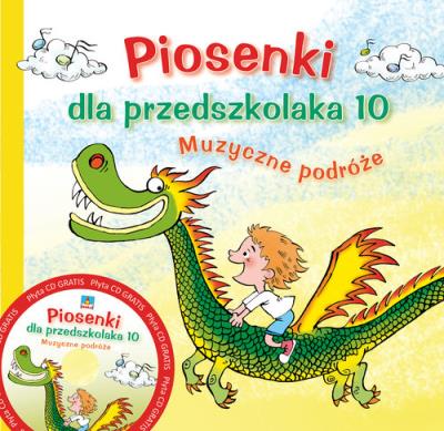 Piosenki dla przedszkolaka 10.. Autor: Danuta Zawadzka, Stefan Gąsieniec. SmakLiter.pl Okładka książki Piosenki dla przedszkolaka 10.