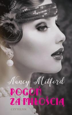 Pogoń za miłością. Autor: Mitford Nancy. SmakLiter.pl Okładka książki Pogoń za miłością