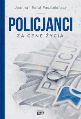 Okładka książki Policjanci. Za cenę życia
