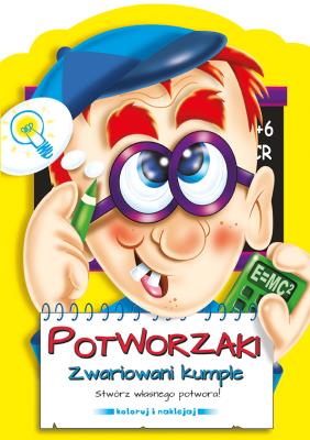 Potworzaki. Zwariowani kumple. Autor:   Praca zbiorowa. SmakLiter.pl Okładka książki Potworzaki. Zwariowani kumple