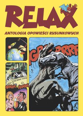 Relax. Antologia opowieści rysunkowych. Autor: Tadeusz Baranowski, Janusz Christa, Polch Bogusław, Szyszko Marek, Wróblewski Jerzy. SmakLiter.pl Okładka książki Relax. Antologia opowieści rysunkowych