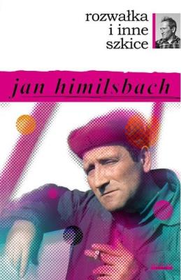 Rozwałka i inne szkice. Autor: Jan Himilsbach. SmakLiter.pl Okładka książki Rozwałka i inne szkice
