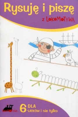 Rysuję i piszę z Lokomotywą. Autor: PRACA ZBIOROWA POD RED. M. DOBROWOLSKIEJ. SmakLiter.pl Okładka książki Rysuję i piszę z Lokomotywą