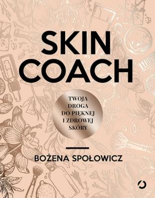 Okładka książki Skin coach Twoja droga do pięknej i zdrowej skóry