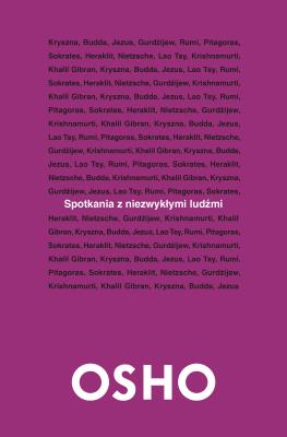 Spotkania z niezwykłymi ludźmi. Autor: Osho. SmakLiter.pl Okładka książki Spotkania z niezwykłymi ludźmi