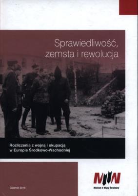 Sprawiedliwość zemsta i rewolucja. Autor: Andrzej Paczkowski (red.). SmakLiter.pl Okładka książki Sprawiedliwość zemsta i rewolucja