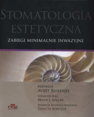 Stomatologia estetyczna. Autor: Avijit Banerjee (red.). SmakLiter.pl Okładka książki Stomatologia estetyczna