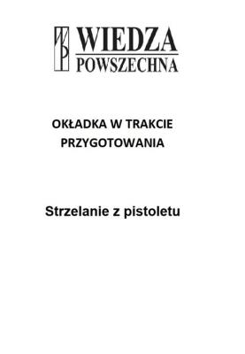 Okładka książki Strzelanie z pistoletu