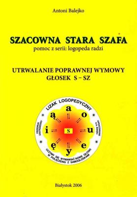 Okładka książki Szacowna stara szafa. Utrwalanie poprawnej wymowy