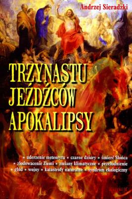 Trzynastu jeźdźców apokalipsy. Autor: Sieradzki Andrzej. SmakLiter.pl Okładka książki Trzynastu jeźdźców apokalipsy