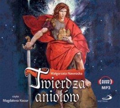 Twierdza aniołów audiobook. Autor: Małgorzata Nawrocka. SmakLiter.pl Okładka książki Twierdza aniołów audiobook