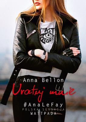 Uratuj mnie. Autor: Anna Bellon. SmakLiter.pl Okładka książki Uratuj mnie