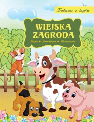 Wiejska zagroda Zabawa z bajką. Autor: Dorota Skwark. SmakLiter.pl Okładka książki Wiejska zagroda Zabawa z bajką