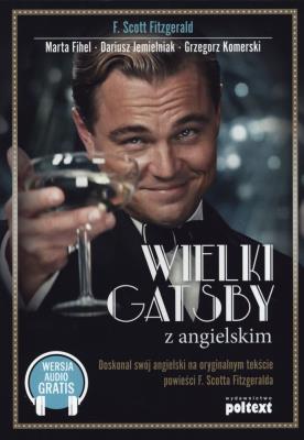 Wielki Gatsby z angielskim. Autor: red. nauk. Dariusz Jemielniak, Fihel Marta, Francis Scott Fitzgerald. SmakLiter.pl Okładka książki Wielki Gatsby z angielskim