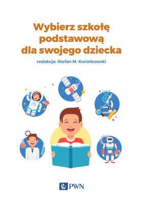 Wybierz szkołę podstawową dla swojego dziecka. Autor: Pakulniewicz Wanda. SmakLiter.pl Okładka książki Wybierz szkołę podstawową dla swojego dziecka