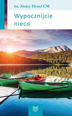 Wypocznijcie nieco. Autor: Henel Alojzy. SmakLiter.pl Okładka książki Wypocznijcie nieco