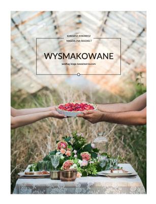 Wysmakowane według bloga kaszamanna.com. Autor: Karolina Kosowicz, Magdalena Rajchelt. SmakLiter.pl Okładka książki Wysmakowane według bloga kaszamanna.com