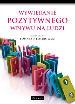 Wywieranie pozytywnego wpływu na ludzi. Autor: Tomasz Niemirowski. SmakLiter.pl Okładka książki Wywieranie pozytywnego wpływu na ludzi