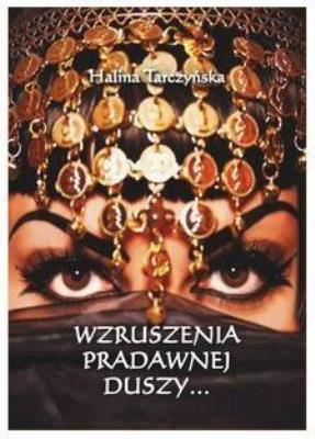 Wzruszenia pradawnej duszy. Autor: Tarczyńska Halina. SmakLiter.pl Okładka książki Wzruszenia pradawnej duszy