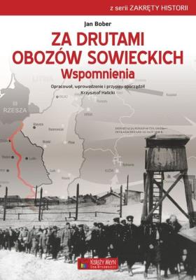 Za drutami obozów sowieckich. Wspomnienia. Autor: Jan Bober. SmakLiter.pl Okładka książki Za drutami obozów sowieckich. Wspomnienia