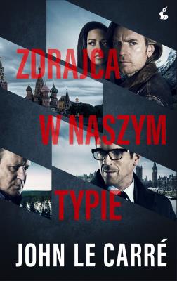 Zdrajca w naszym typie okł. filmowe. Autor: Le Carre John. SmakLiter.pl Okładka książki Zdrajca w naszym typie okł. filmowe
