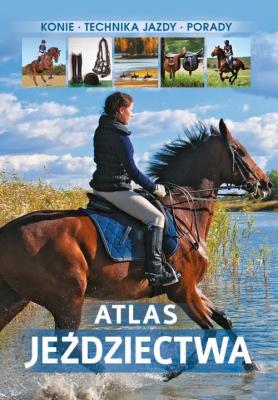 Atlas jeździectwa. Autor: Jagoda Bojarczuk. SmakLiter.pl Okładka książki Atlas jeździectwa
