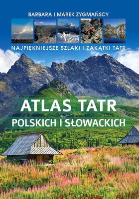 Atlas Tatr polskich i słowackich. Autor: Barbara Zygmańska. SmakLiter.pl Okładka książki Atlas Tatr polskich i słowackich