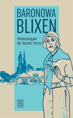 Baronowa Blixen. Autor: Dominique de Saint Pern. SmakLiter.pl Okładka książki Baronowa Blixen