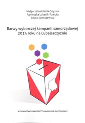 Okładka książki Barwy wyborczej kampanii samorządowej 2014 roku na Lubelszczyźnie