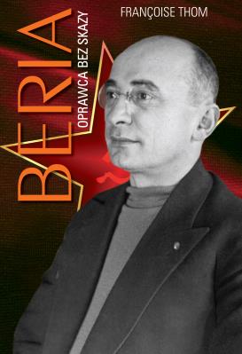 Beria. Autor: Franoise Thom. SmakLiter.pl Okładka książki Beria
