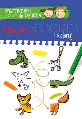 Okładka książki Bystrzaki do dzieła. Połącz kropki. Pokoloruj...