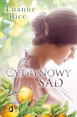 Cytrynowy sad. Autor: Luanne Rice. SmakLiter.pl Okładka książki Cytrynowy sad