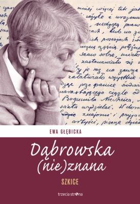 Dąbrowska (nie)znana. Autor: Ewa Głębicka (red.). SmakLiter.pl Okładka książki Dąbrowska (nie)znana