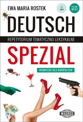 Deutsch Spezial Repetytorium tematyczno-leksykalne. Niemiecki dla dorosłych. Autor: Ewa Maria Rostek. SmakLiter.pl Okładka książki Deutsch Spezial Repetytorium tematyczno-leksykalne. Niemiecki dla dorosłych