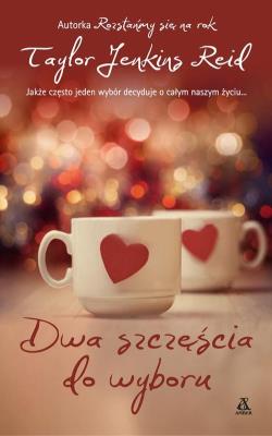Dwa szczęścia do wyboru. Autor: Reid Taylor Jenkins. SmakLiter.pl Okładka książki Dwa szczęścia do wyboru