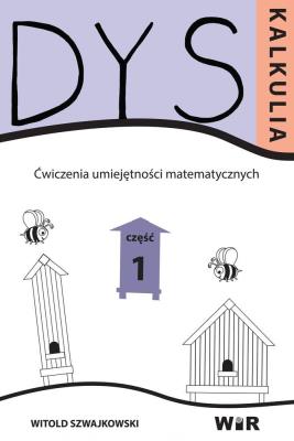 Okładka książki Dyskalkulia. Ćwiczenia umiejętności matemat. Cz.1