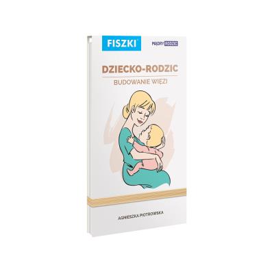 Okładka książki Dziecko rodzic Budowanie więzi fiszki