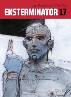 Eksterminator 17. Autor: Jean-Pierre Dionnet, Enki Bilal. SmakLiter.pl Okładka książki Eksterminator 17