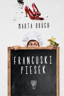Francuski piesek. Autor: Marta Obuch. SmakLiter.pl Okładka książki Francuski piesek