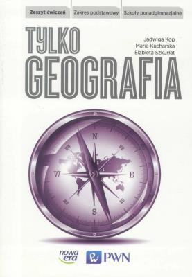 Okładka książki Geografia LO Tylko geografia ćw. ZP w.2016 NE/PWN
